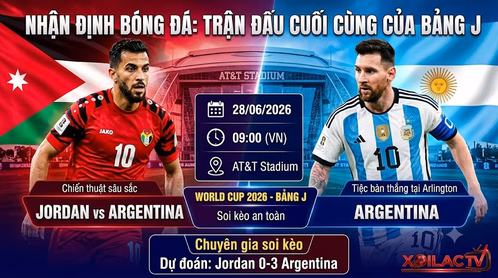 Ảnh bìa nhận định bóng đá World Cup 2026 trận Jordan vs Argentina với Messi và Al-Taamari