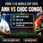 Nhận định soi kèo trận đấu Anh vs CHDC Congo vòng 1/16 World Cup 2026 chi tiết và chuẩn xác nhất tại Xoilac TV.