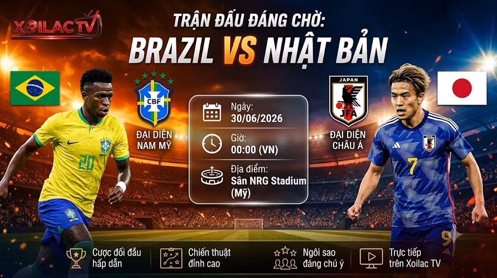 Nhận Định Brazil vs Nhật Bản (00h00, 30/6/2026): Bản Lĩnh Selecao Hay Kỷ Luật Samurai?