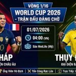 Nhận định trận đấu Pháp vs Thụy Điển vòng 1/16 World Cup 2026, xem trực tiếp bóng đá tốc độ cao trên Xoilac TV.